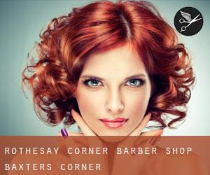 Rothesay Corner Barber Shop (Baxters Corner)